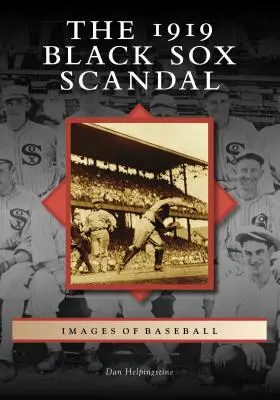 Der Black-Sox-Skandal von 1919 - The 1919 Black Sox Scandal