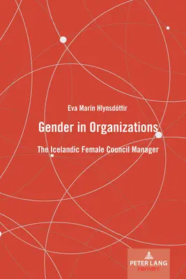 Geschlecht in Organisationen: Die isländische Managerin des Rates - Gender in Organizations: The Icelandic Female Council Manager