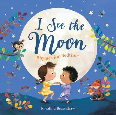 Ich sehe den Mond: Reime für die Schlafenszeit - I See the Moon: Rhymes for Bedtime