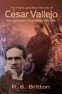 Die poetischen und realen Welten von Cesar Vallejo: Ein Kampf zwischen Kunst und Politik (1892-1938) - The Poetic and Real Worlds of Cesar Vallejo: A Struggle Between Art and Politics (1892-1938)