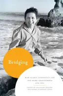 Brücken schlagen: Wie Gloria Anzaldas Leben und Werk unser eigenes verändert hat - Bridging: How Gloria Anzalda's Life and Work Transformed Our Own
