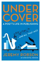 Under Cover - Das Leben eines Dichters im Verlagswesen - Under Cover - A Poet's Life in Publishing