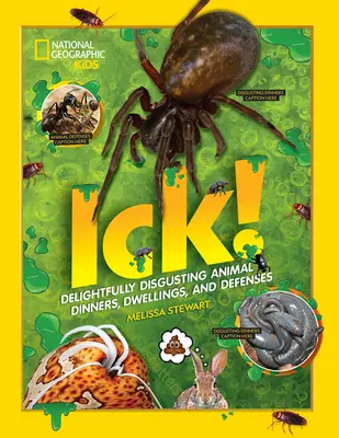 Igitt! Köstlich eklige Tiermahlzeiten, Behausungen und Verteidigungen - Ick!: Delightfully Disgusting Animal Dinners, Dwellings, and Defenses