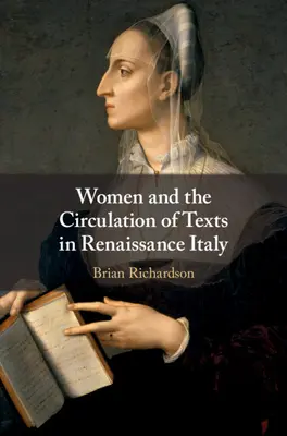 Frauen und die Zirkulation von Texten im Italien der Renaissance - Women and the Circulation of Texts in Renaissance Italy