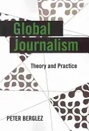 Globaler Journalismus: Theorie und Praxis - Global Journalism: Theory and Practice