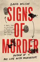 Signs of Murder - Eine kleine Stadt in Schottland, ein Justizirrtum und die Suche nach der Wahrheit - Signs of Murder - A small town in Scotland, a miscarriage of justice and the search for the truth