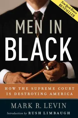 Männer in Schwarz: Wie der Oberste Gerichtshof Amerika zerstört - Men in Black: How the Supreme Court Is Destroying America