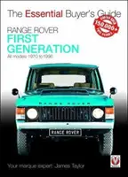 Range Rover - Modelle der ersten Generation 1970 bis 1996: Der unverzichtbare Leitfaden für den Käufer - Range Rover - First Generation Models 1970 to 1996: The Essential Buyer's Guide