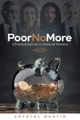 Nicht mehr arm: Eine praktische Reise in die finanzielle Freiheit - Poor No More: A Practical Journey to Financial Freedom