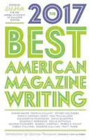 Die besten amerikanischen Magazinbeiträge 2017 - The Best American Magazine Writing 2017