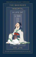 Der verbannte Unsterbliche: Ein Leben von Li Bai (Li Po) - The Banished Immortal: A Life of Li Bai (Li Po)