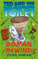 Ted und seine zeitreisende Toilette: Roman Rewind - Ted and His Time Travelling Toilet: Roman Rewind