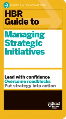 HBR-Leitfaden für das Management strategischer Initiativen - HBR Guide to Managing Strategic Initiatives