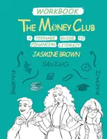 Der Geld-Club: Ein Arbeitsbuch für Teenager zur finanziellen Allgemeinbildung - The Money Club: A Teenage Guide to Financial Literacy Workbook