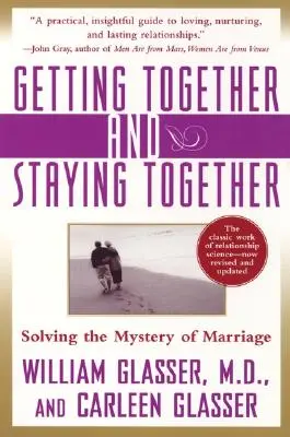 Zusammenkommen und Zusammenbleiben: Das Rätsel der Ehe lösen - Getting Together and Staying Together: Solving the Mystery of Marriage
