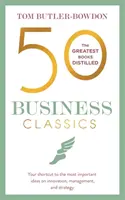 50 Business-Klassiker: Ihre Abkürzung zu den wichtigsten Ideen zu Innovation, Management und Strategie - 50 Business Classics: Your Shortcut to the Most Important Ideas on Innovation, Management and Strategy