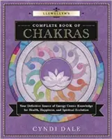 Llewellyns Vollständiges Buch der Chakren: Ihre endgültige Quelle des Wissens über Energiezentren für Gesundheit, Glück und spirituelle Entwicklung - Llewellyn's Complete Book of Chakras: Your Definitive Source of Energy Center Knowledge for Health, Happiness, and Spiritual Evolution