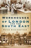 Workhouses of London & South East