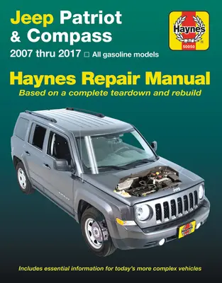 Jeep Patriot & Compass, (07-17) Haynes Reparaturhandbuch: Alle Benzinmodelle - Basierend auf einer kompletten Zerlegung und Wiederherstellung - Jeep Patriot & Compass, (07-17) Haynes Repair Manual: All Gasoline Models - Based on a Complete Teardown and Rebuild