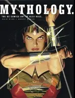 Mythologie: Die DC-Comics-Kunst von Alex Ross - Mythology: The DC Comics Art of Alex Ross