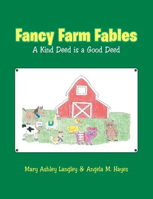 Ausgefallene Bauernhof-Märchen: Eine gute Tat ist eine gute Tat - Fancy Farm Fables: A Kind Deed Is a Good Deed