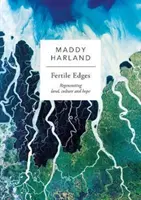 Fertile Edges - Regenerierung von Land, Kultur und Hoffnung - Fertile Edges - Regenerating Land, Culture and Hope