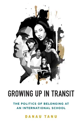 Aufwachsen im Transit: Die Politik der Zugehörigkeit an einer internationalen Schule - Growing Up in Transit: The Politics of Belonging at an International School