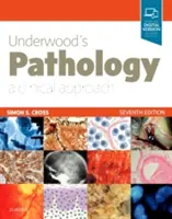 Underwoods Pathologie: A Clinical Approach - Underwood's Pathology: A Clinical Approach