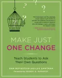 Nur eine Änderung vornehmen: Schüler lehren, ihre eigenen Fragen zu stellen - Make Just One Change: Teach Students to Ask Their Own Questions