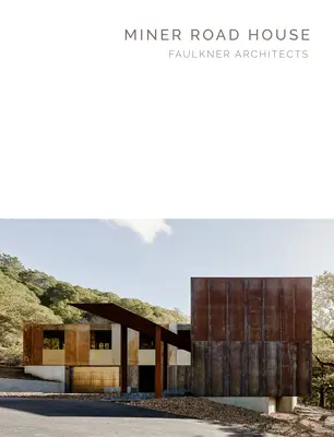 Miner Road House: Faulkner Architekten - Meisterwerk Serie - Miner Road House: Faulkner Architects - Masterpiece Series