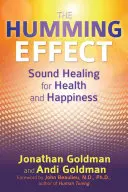 Der Brummton-Effekt: Klangheilung für Gesundheit und Glücklichsein - The Humming Effect: Sound Healing for Health and Happiness