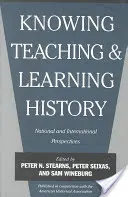 Geschichte kennen, lehren und lernen: Nationale und internationale Perspektiven - Knowing, Teaching, and Learning History: National and International Perspectives