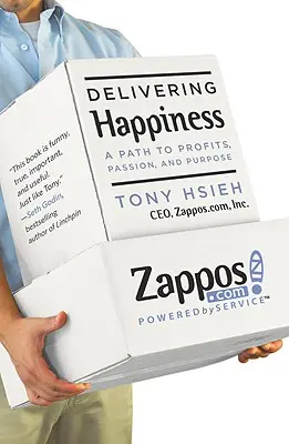 Glück vermitteln: Ein Weg zu Gewinn, Leidenschaft und Zielsetzung - Delivering Happiness: A Path to Profits, Passion, and Purpose