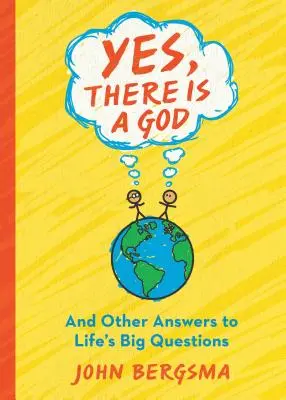 Ja, es gibt einen Gott. . und andere Antworten auf die großen Fragen des Lebens - Yes, There Is a God. . . and Other Answers to Life's Big Questions