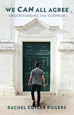 Wir können alle zustimmen: Das Verständnis der Gottheit - We Can All Agree: Understanding the Godhead