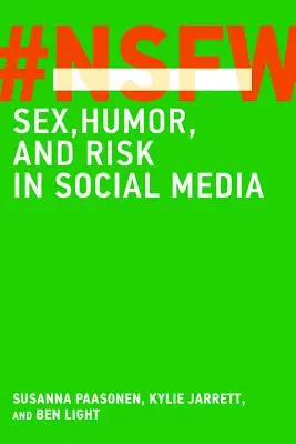 NSFW: Sex, Humor und Risiko in den sozialen Medien - NSFW: Sex, Humor, and Risk in Social Media