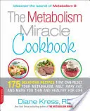 Das Stoffwechselwunder-Kochbuch: 175 köstliche Mahlzeiten, die Ihren Stoffwechsel auf Trab bringen, Fett wegschmelzen und Sie ein Leben lang schlank und gesund machen - The Metabolism Miracle Cookbook: 175 Delicious Meals That Can Reset Your Metabolism, Melt Away Fat, and Make You Thin and Healthy for Life