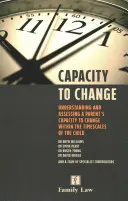 Veränderungsfähigkeit - Verständnis und Einschätzung der elterlichen Veränderungsfähigkeit innerhalb des Zeitrahmens des Kindes - Capacity to Change - Understanding and Assessing a Parent's Capacity to Change within the Timescales of the Child