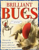 Brillante Käfer - Entdecken Sie die erstaunlichen Talente von Insekten, Spinnen und anderen gruseligen Krabbeltieren - Brilliant Bugs - Discover the amazing talents of insects, spiders and more Creepy Crawlies