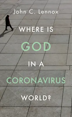 Wo ist Gott in einer Welt der Coronaviren? - Where Is God in a Coronavirus World?