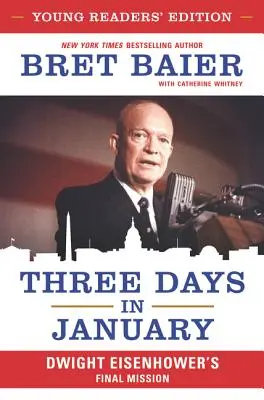 Drei Tage im Januar: Dwight Eisenhowers letzte Mission - Three Days in January: Dwight Eisenhower's Final Mission