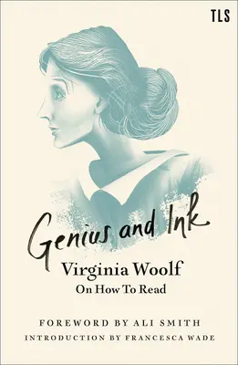 Genie und Tinte: Virginia Woolf über das Lesen - Genius and Ink: Virginia Woolf on How to Read