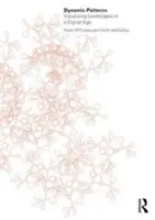 Dynamische Muster: Visualisierung von Landschaften im digitalen Zeitalter - Dynamic Patterns: Visualizing Landscapes in a Digital Age