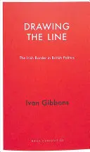 Die Grenzziehung: Die irische Grenze in der britischen Politik - Drawing the Line: The Irish Border in British Politics