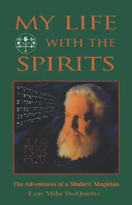 Mein Leben mit den Geistern: Die Abenteuer eines modernen Magiers - My Life with the Spirits: The Adventures of a Modern Magician