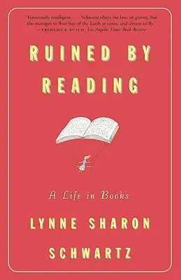 Ruiniert durch Lesen: Ein Leben in Büchern - Ruined by Reading: A Life in Books