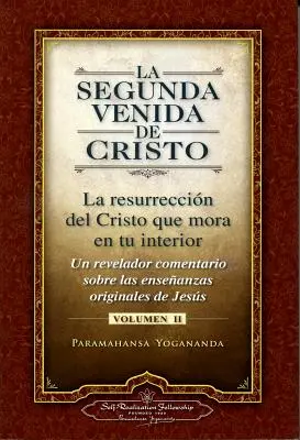La Segunda Venida de Cristo, Band II: La Resurrecion del Cristo Que Mora en Tu Interior = Die Wiederkunft Christi, Band II - La Segunda Venida de Cristo, Volumen II: La Resurrecion del Cristo Que Mora en Tu Interior = The Second Coming of Christ, Vol.II