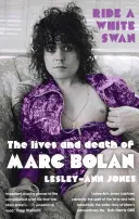 Ride a White Swan - Das Leben und der Tod von Marc Bolan - Ride a White Swan - The Lives and Death of Marc Bolan