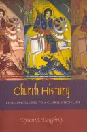 Kirchengeschichte: Fünf Zugänge zu einer globalen Disziplin - Church History: Five Approaches to a Global Discipline