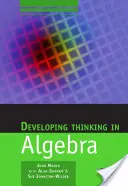 Die Entwicklung des Denkens in der Algebra - Developing Thinking in Algebra